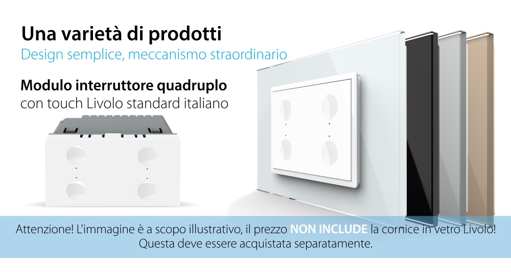 Modulo interruttore quadruplo con touch Livolo, standard italiano, nuova serie