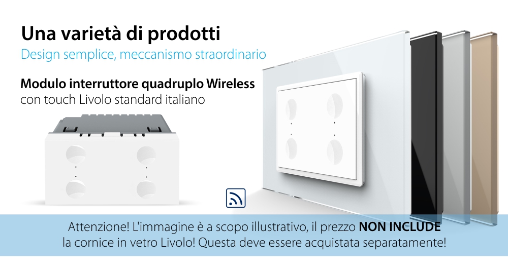 Modulo Interruttore Quadruplo Wireless con Touch LIVOLO, Standard Italiano – Nuova Serie